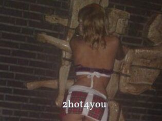 2hot4you