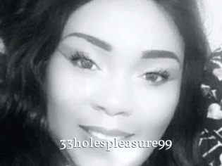 33holespleasure99