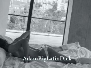 AdamBigLatinDick