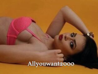 Allyouwant2000