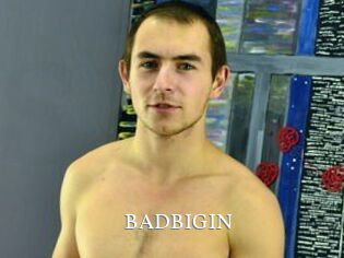 BADBIGIN