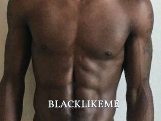 BLACKLIKEME