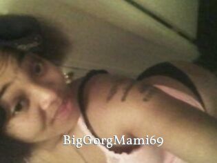 BigGorgMami69