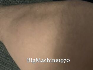 BigMachine1970