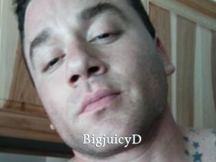 BigjuicyD