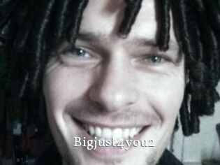 Bigjust4you2