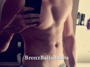 BronzBallsBubba