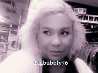 Bigbubbly76