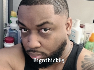 Bignthick85