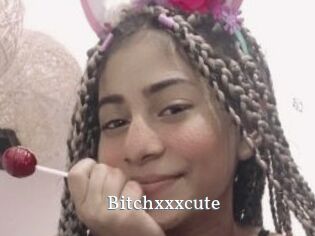 Bitchxxxcute