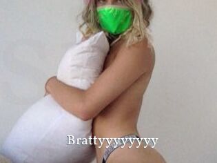 Brattyyyyyyyy