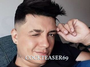 COCKTEASER69