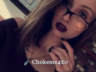 Chokeme420
