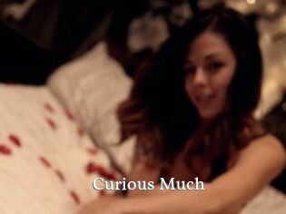 Curious_Much