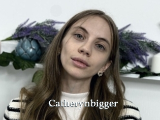 Catherynbigger