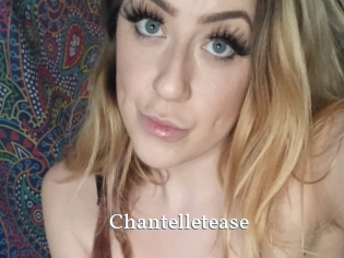 Chantelletease