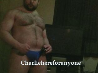 Charliehereforanyone