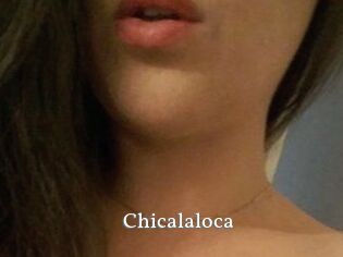 Chicalaloca