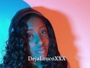 DejaLoucoXXX