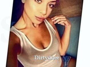 Dirtyddee
