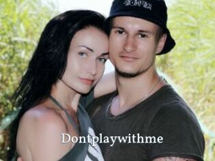 Dontplaywithme
