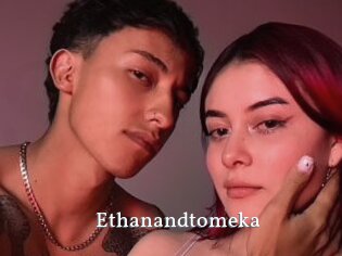 Ethanandtomeka