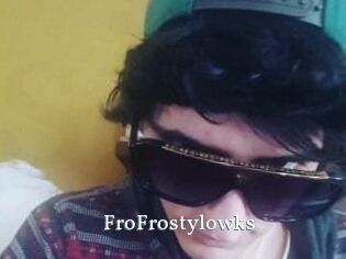 FroFrostylowks