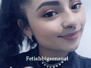 Fetishbigsensual