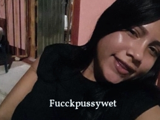 Fucckpussywet