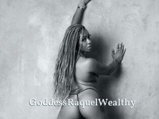 GoddessRaquelWealthy