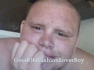 GoodOldFashionLoverBoy