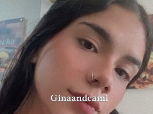 Ginaandcami