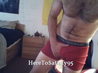 HereToSatisfy95