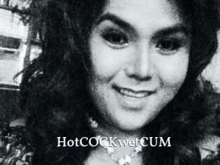 HotCOCKwetCUM