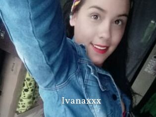 Ivanaxxx