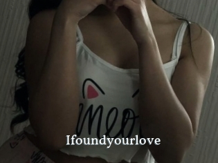 Ifoundyourlove