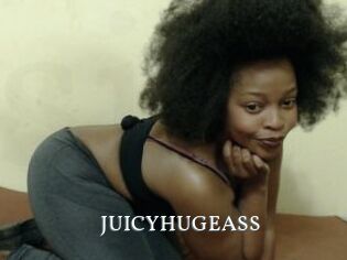 JUICYHUGEASS