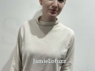 JamieLotuzz