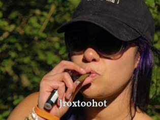 Jroxtoohot