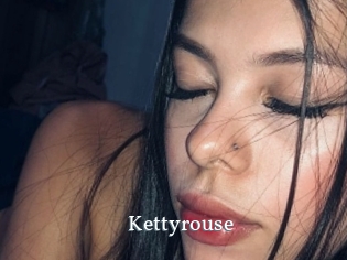Kettyrouse