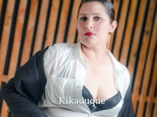 Kikaduque