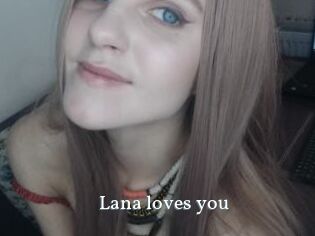 Lana_loves_you