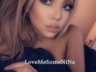 LoveMeSomeNiNa