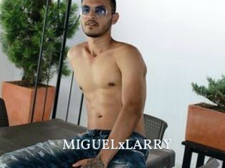 MIGUELxLARRY