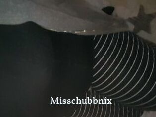 Misschubbnix