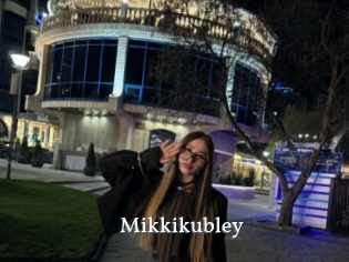 Mikkikubley