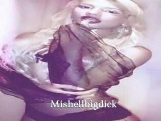 Mishellbigdick