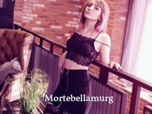 Mortebellamurg