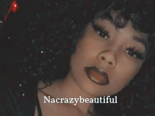 Nacrazybeautiful