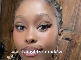 Naughtyroundass